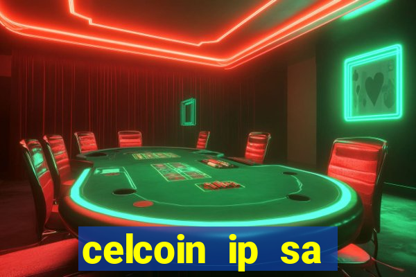 celcoin ip sa plataforma de jogos